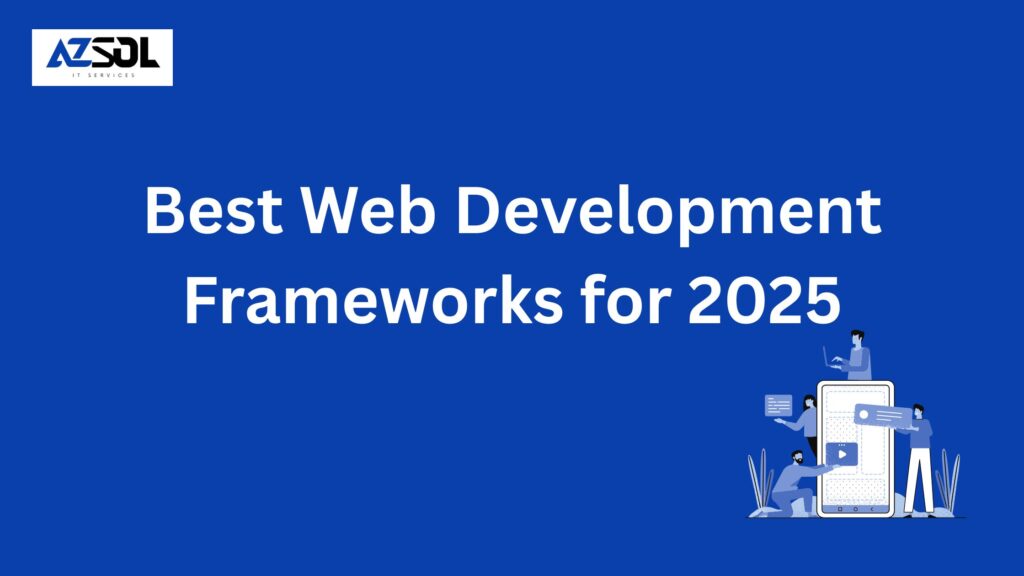 Best Web Development Frameworks for 2025