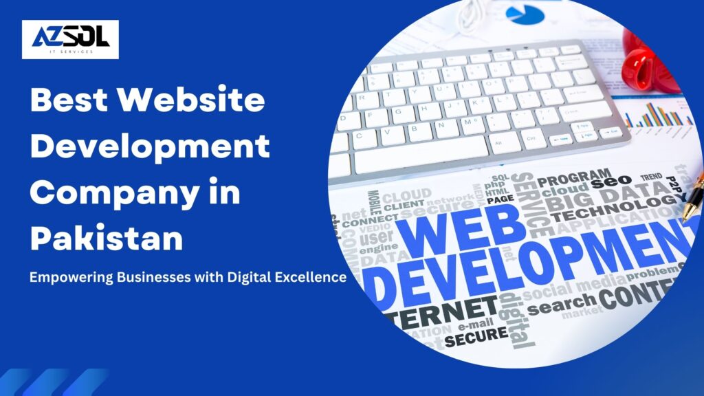 Best Website Development Company in Pakistan – Empowering Businesses with Digital Excellence