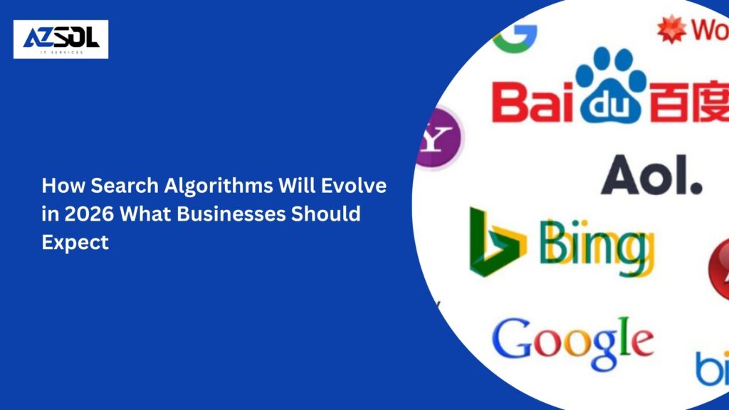 How Search Algorithms Will Evolve in 2026 What Businesses Should Expect