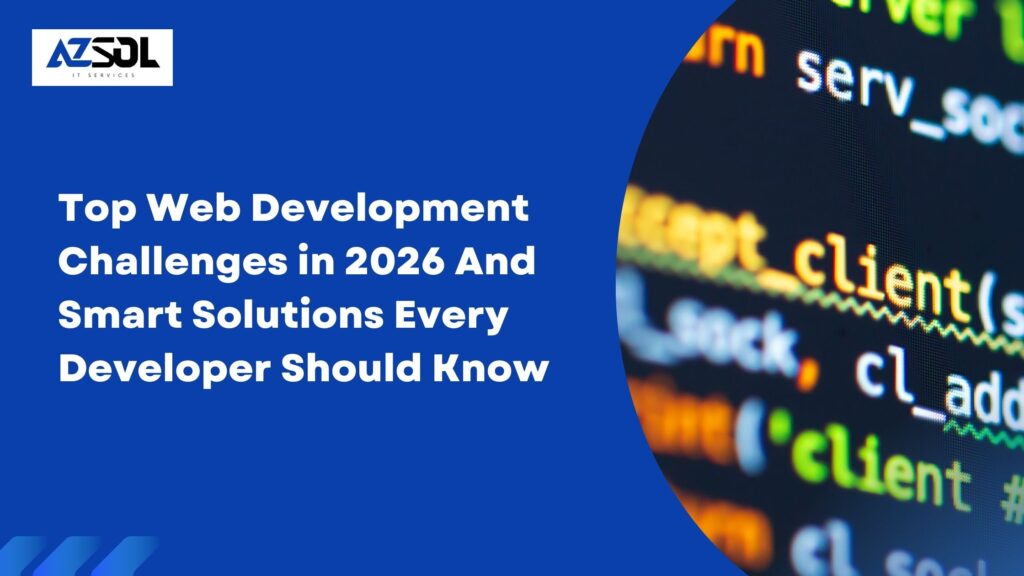 Top Web Development Challenges in 2026 and Smart Solutions Every Developer Should Know